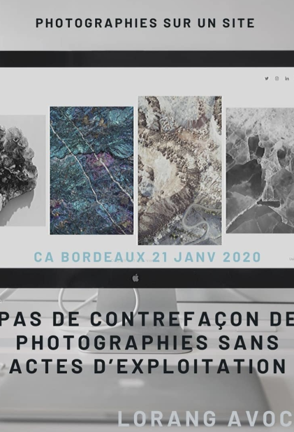 Pas de contrefaçon de droit d'auteur à défaut d'exploitation de photographies