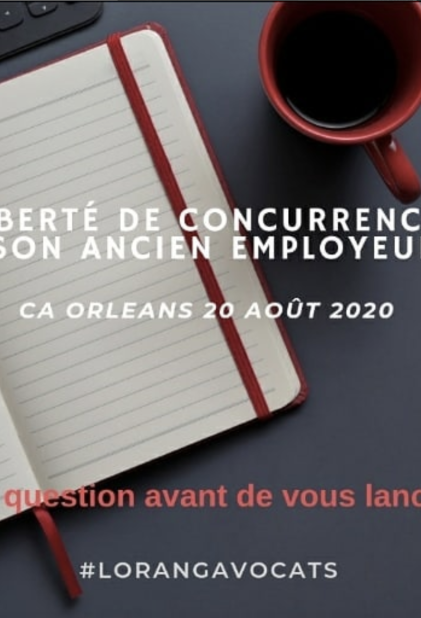 Liberté de concurrencer son ancien employeur