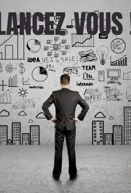 Entrepreneurs, lancez-vous!