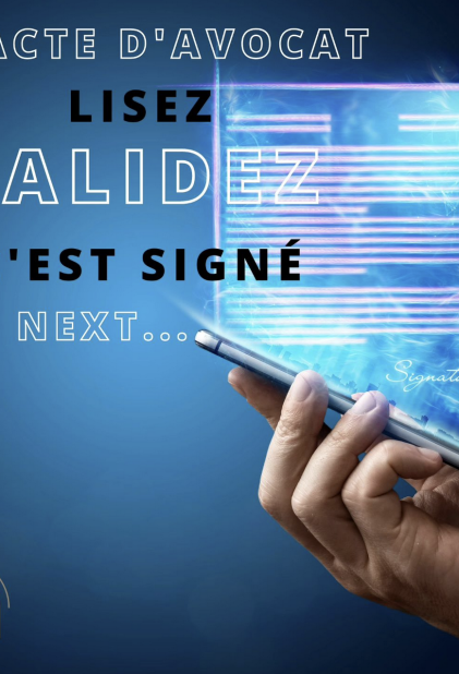 E-acte d'avocat, lisez, validez, signez avec votre téléphone